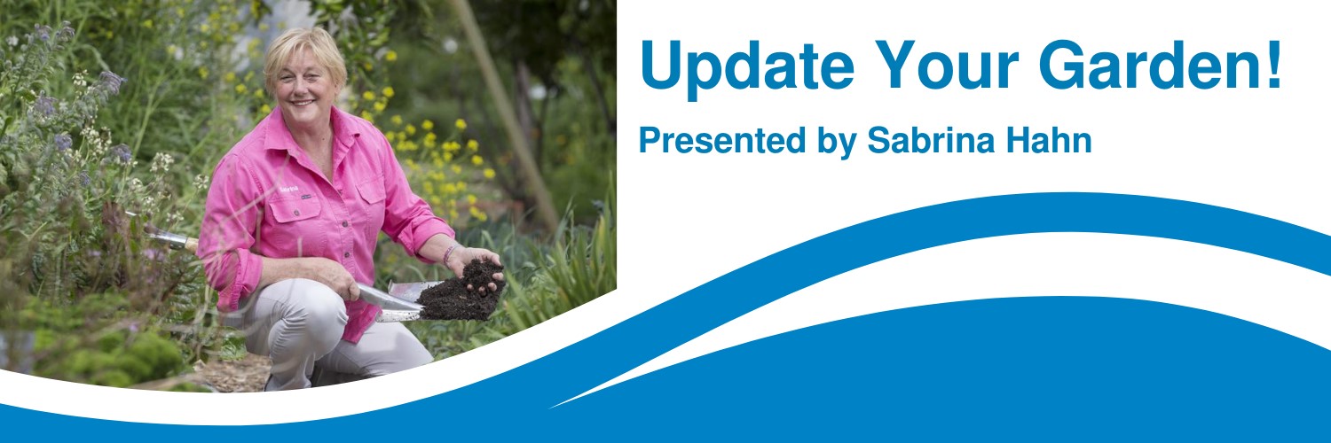 Update your garden! Presented by Sabrina Hahn.